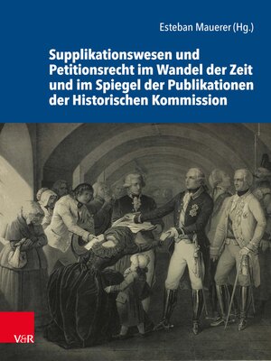 cover image of Supplikationswesen und Petitionsrecht im Wandel der Zeit und im Spiegel der Publikationen der Historischen Kommission